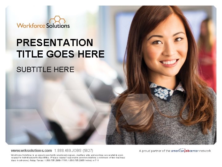 PRESENTATION TITLE GOES HERE SUBTITLE HERE www. wrksolutions. com 1. 888. 469. JOBS (5627)