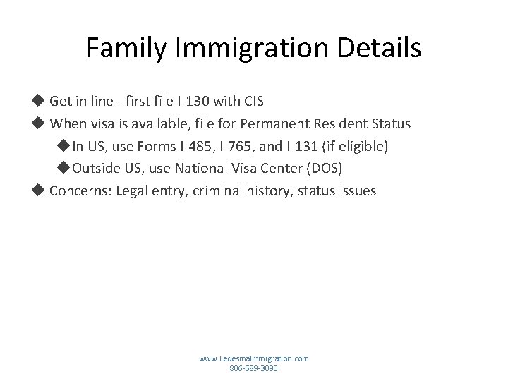 Family Immigration Details Get in line - first file I-130 with CIS When visa