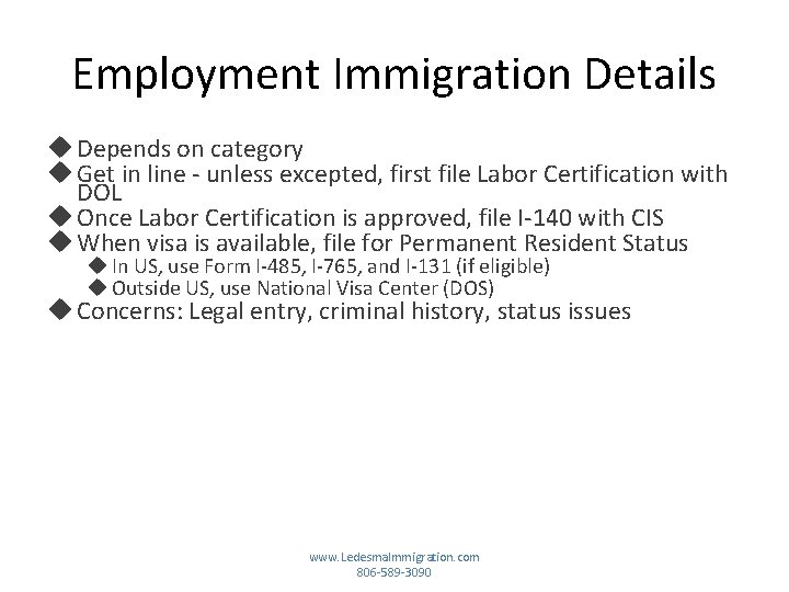 Employment Immigration Details Depends on category Get in line - unless excepted, first file