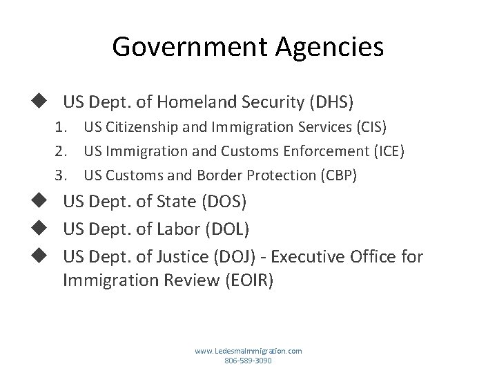 Government Agencies US Dept. of Homeland Security (DHS) 1. US Citizenship and Immigration Services