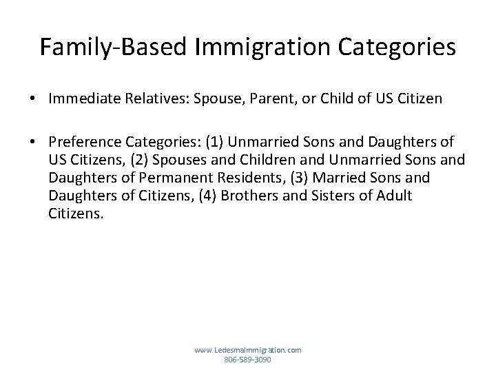 Family-Based Immigration Categories • Immediate Relatives: Spouse, Parent, or Child of US Citizen •