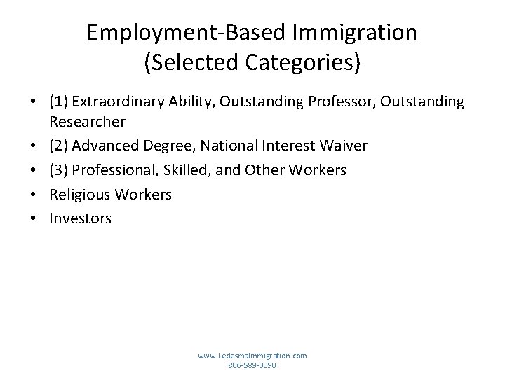 Employment-Based Immigration (Selected Categories) • (1) Extraordinary Ability, Outstanding Professor, Outstanding Researcher • (2)