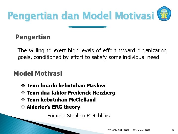 Pengertian dan Model Motivasi Pengertian The willing to exert high levels of effort toward