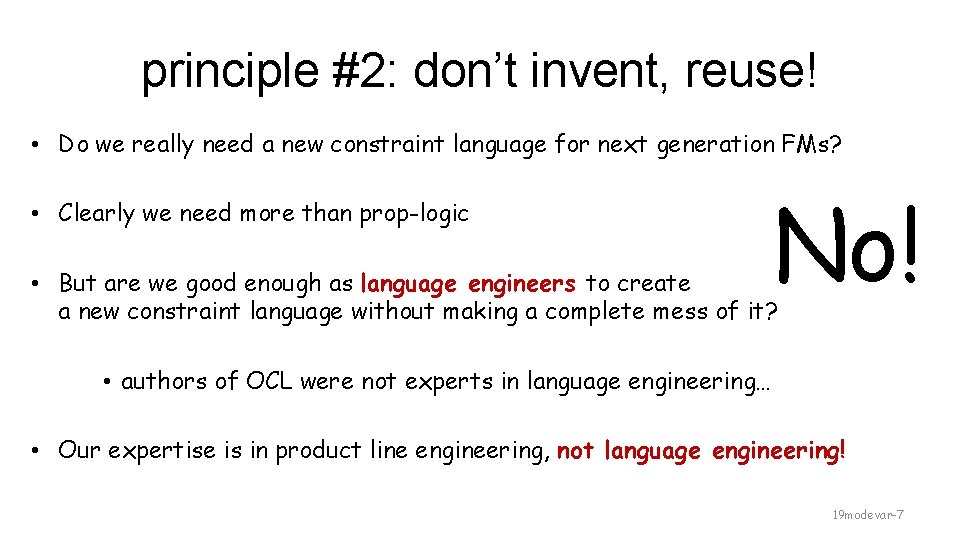 principle #2: don’t invent, reuse! • Do we really need a new constraint language
