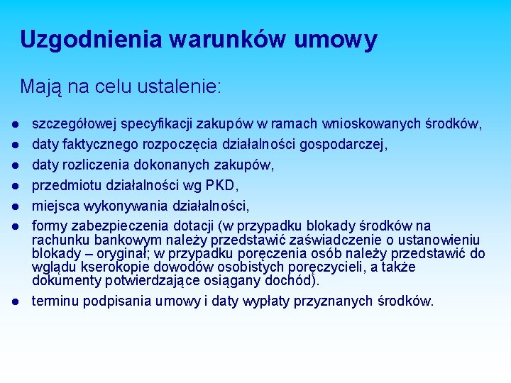 Uzgodnienia warunków umowy Mają na celu ustalenie: l l l l szczegółowej specyfikacji zakupów