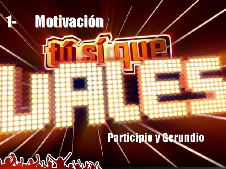 1 - Motivación Participio y Gerundio 