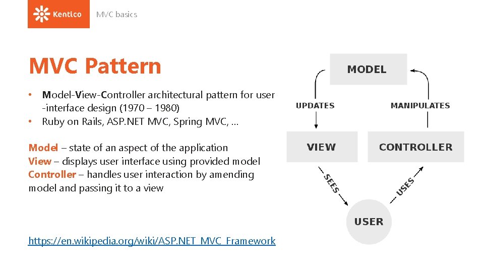 MVC basics MVC Pattern • Model-View-Controller architectural pattern for user -interface design (1970 –