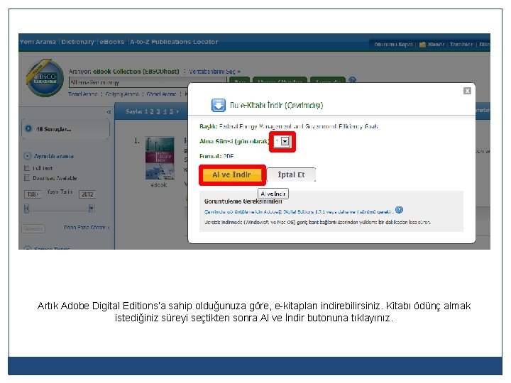 Artık Adobe Digital Editions’a sahip olduğunuza göre, e-kitapları indirebilirsiniz. Kitabı ödünç almak istediğiniz süreyi