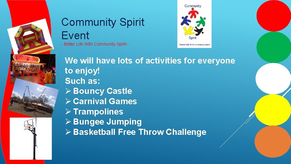 Community Spirit Event - Better Life With Community Spirit - We will have lots