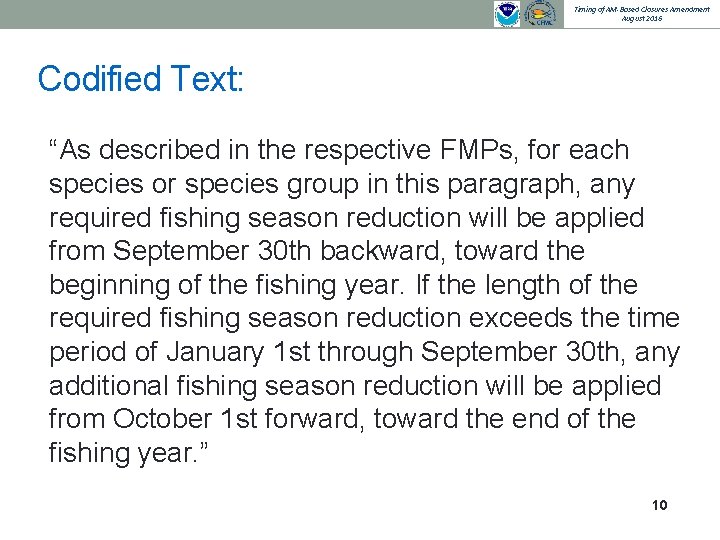 Timing of AM-Based Closures Amendment August 2016 Codified Text: “As described in the respective