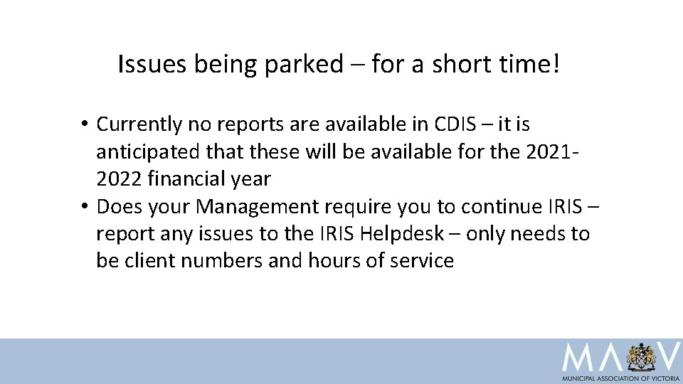 Issues being parked – for a short time! • Currently no reports are available