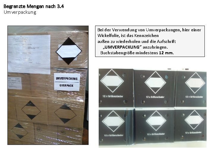 Begrenzte Mengen nach 3. 4 Umverpackung Bei der Verwendung von Umverpackungen, hier einer Wickelfolie,