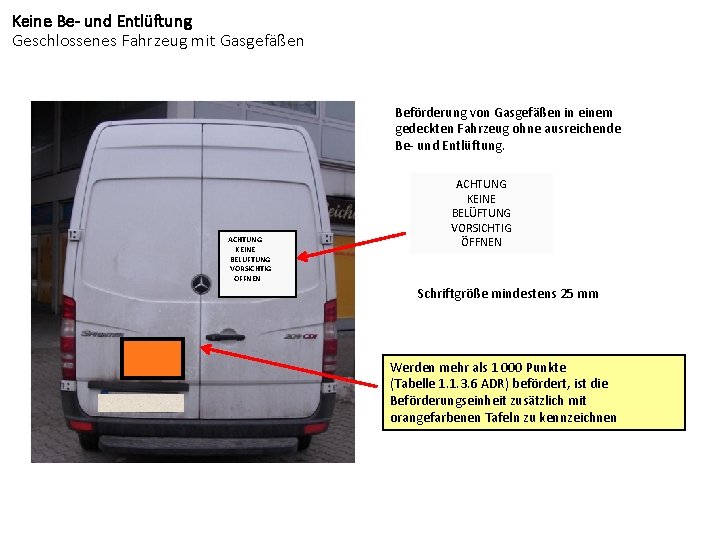 Keine Be- und Entlüftung Geschlossenes Fahrzeug mit Gasgefäßen Beförderung von Gasgefäßen in einem gedeckten