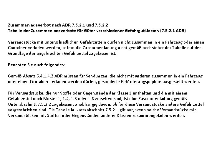 Zusammenladeverbot nach ADR 7. 5. 2. 1 und 7. 5. 2. 2 Tabelle der