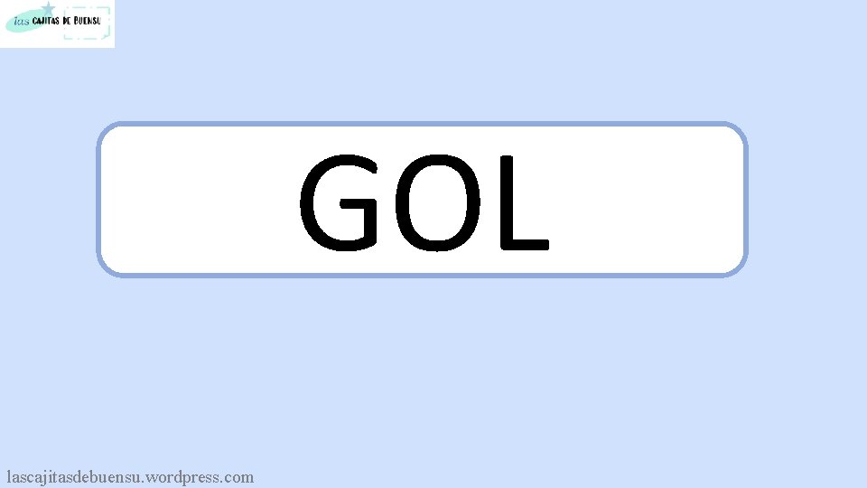 GOL lascajitasdebuensu. wordpress. com 