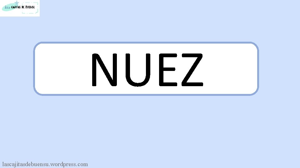 NUEZ lascajitasdebuensu. wordpress. com 