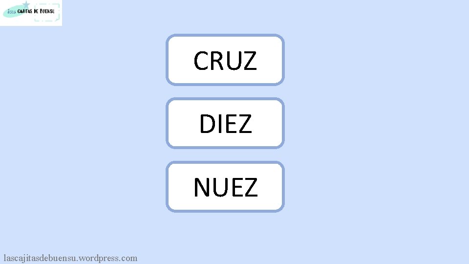 CRUZ DIEZ NUEZ lascajitasdebuensu. wordpress. com 