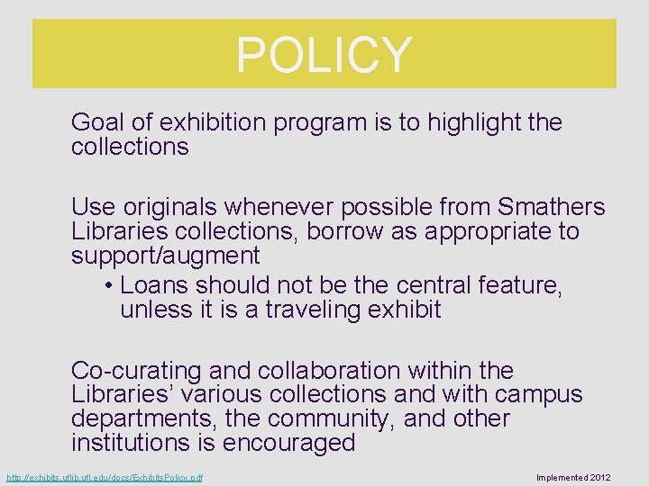 POLICY Goal of exhibition program is to highlight the collections Use originals whenever possible