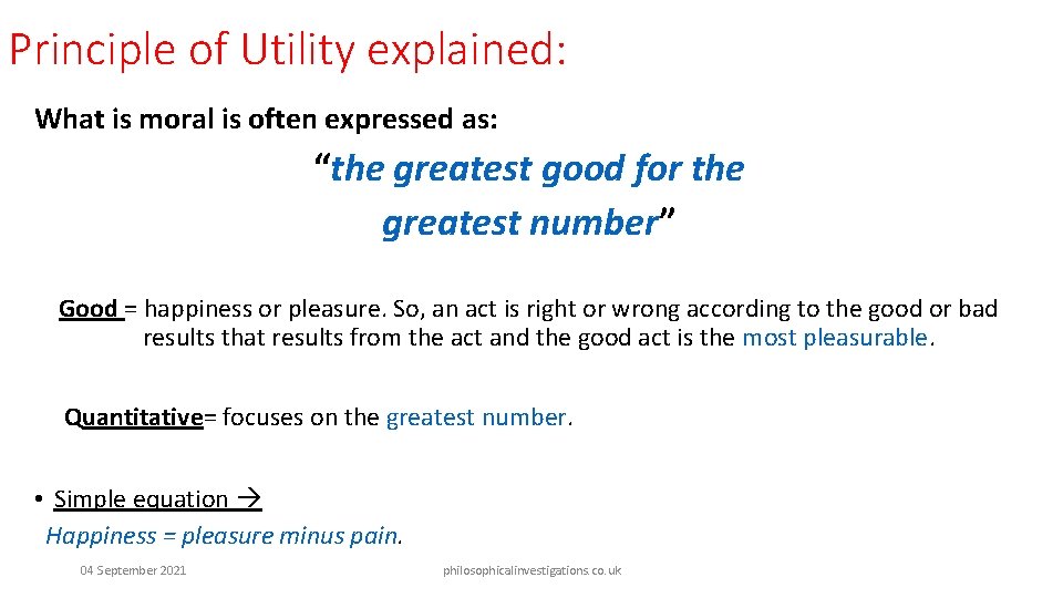 Principle of Utility explained: What is moral is often expressed as: “the greatest good