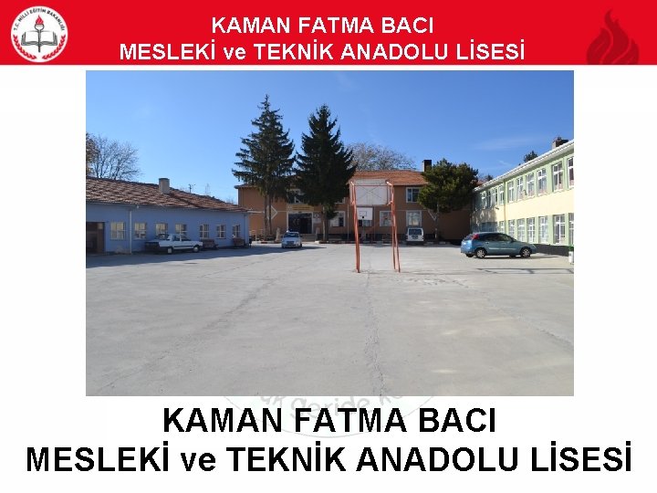 KAMAN FATMA BACI MESLEKİ ve TEKNİK ANADOLU LİSESİ 