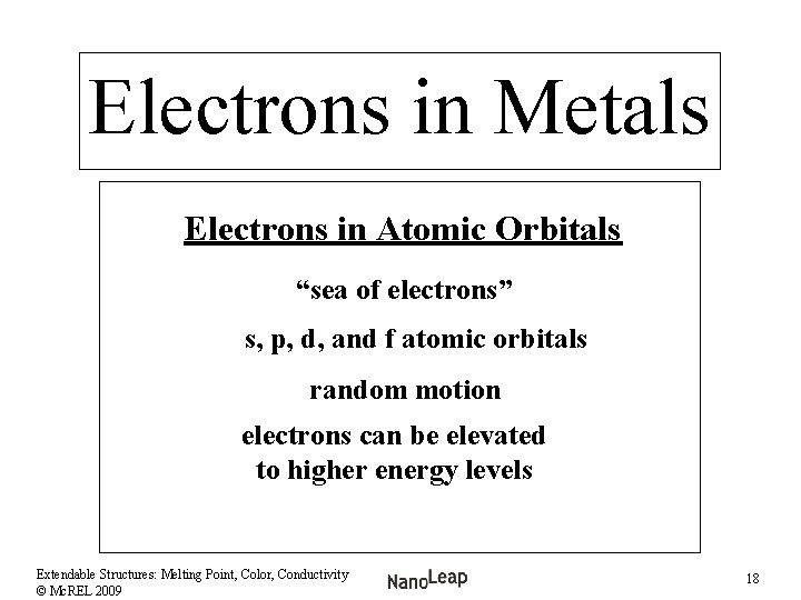 Electrons in Metals Electrons in Atomic Orbitals “sea of electrons” s, p, d, and