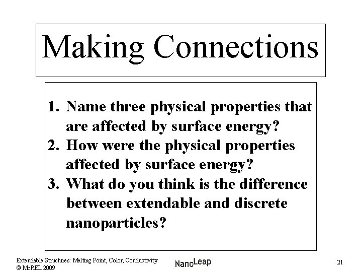 Making Connections 1. Name three physical properties that are affected by surface energy? 2.