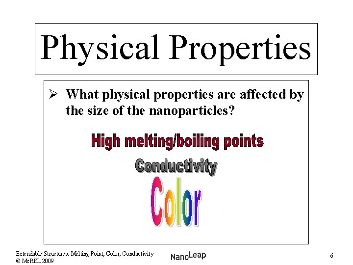 Physical Properties Ø What physical properties are affected by the size of the nanoparticles?