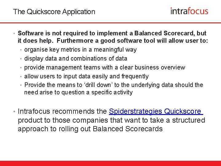 The Quickscore Application • Software is not required to implement a Balanced Scorecard, but