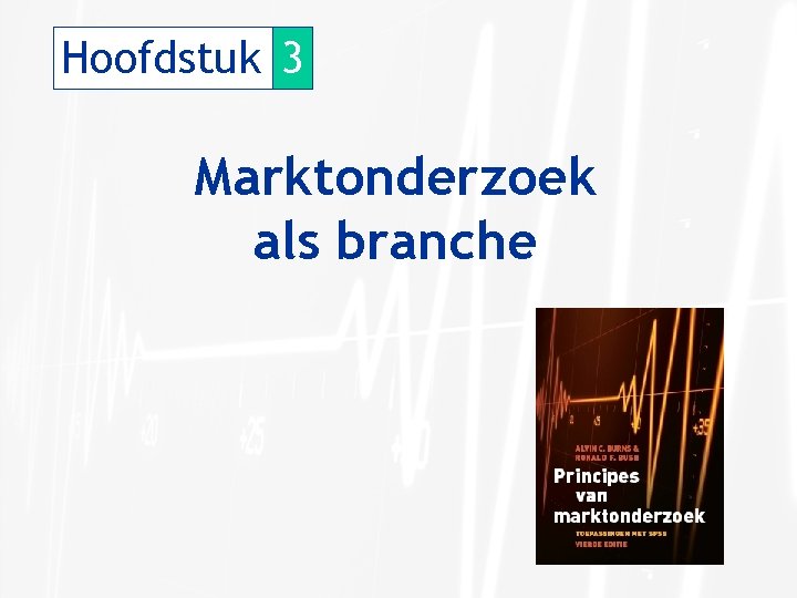 Hoofdstuk 3 Marktonderzoek als branche 