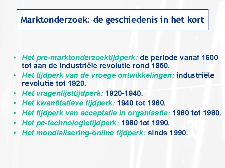 Marktonderzoek: de geschiedenis in het kort • Het pre-marktonderzoektijdperk: de periode vanaf 1600 tot