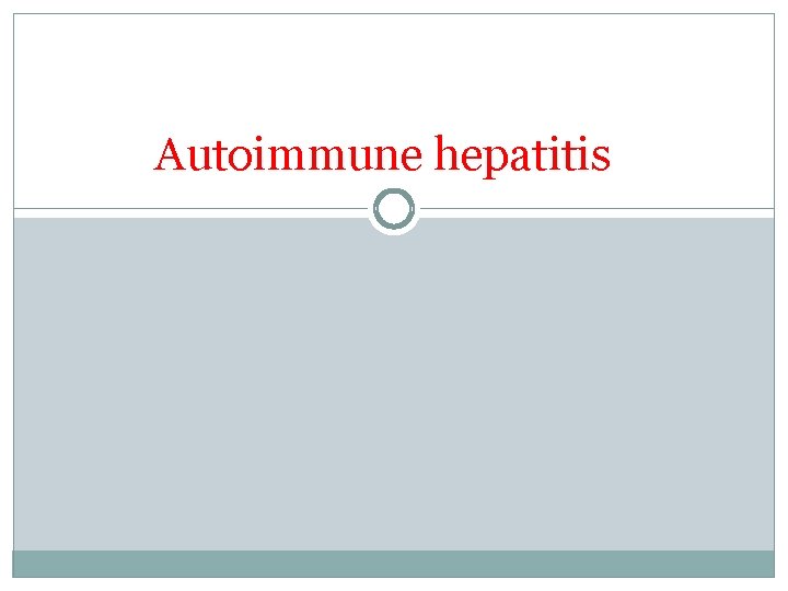 Autoimmune hepatitis 