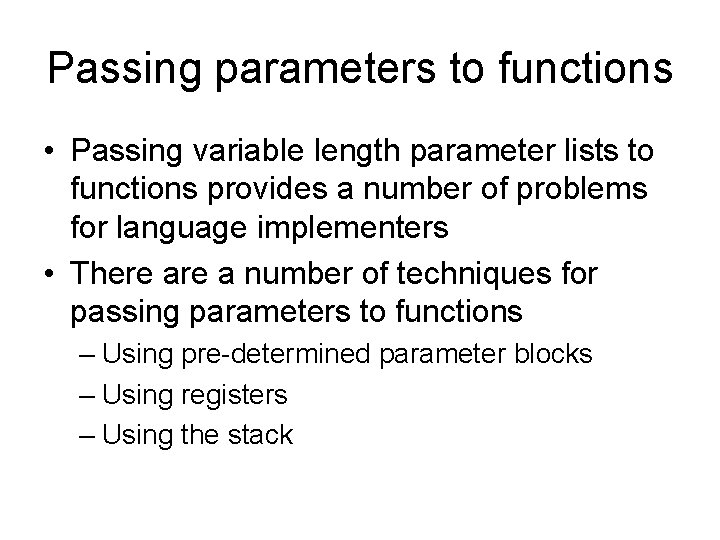 Passing parameters to functions • Passing variable length parameter lists to functions provides a Passing parameters to functions • Passing variable length parameter lists to functions provides a