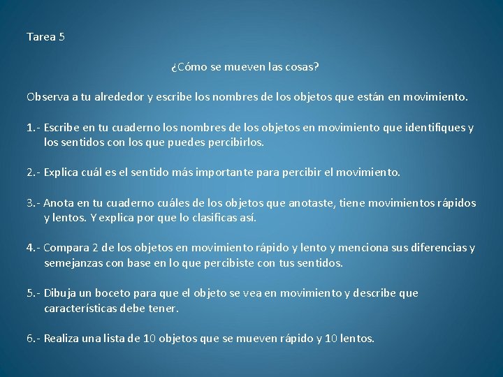 Tarea 5 ¿Cómo se mueven las cosas? Observa a tu alrededor y escribe los