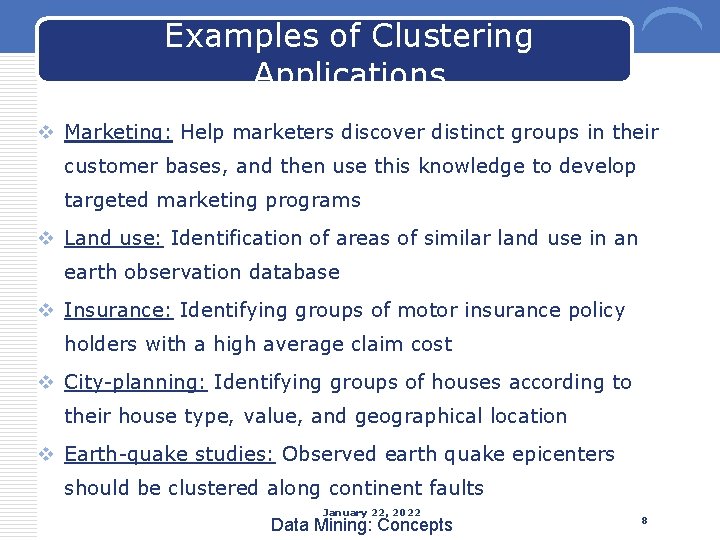 Examples of Clustering Applications v Marketing: Help marketers discover distinct groups in their customer