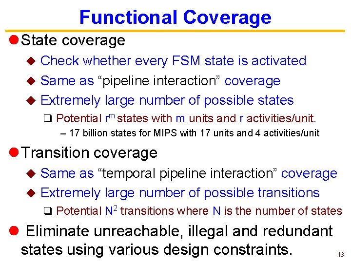 Functional Coverage l State coverage Check whether every FSM state is activated u Same