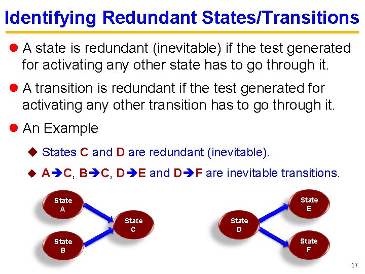 Identifying Redundant States/Transitions l A state is redundant (inevitable) if the test generated for