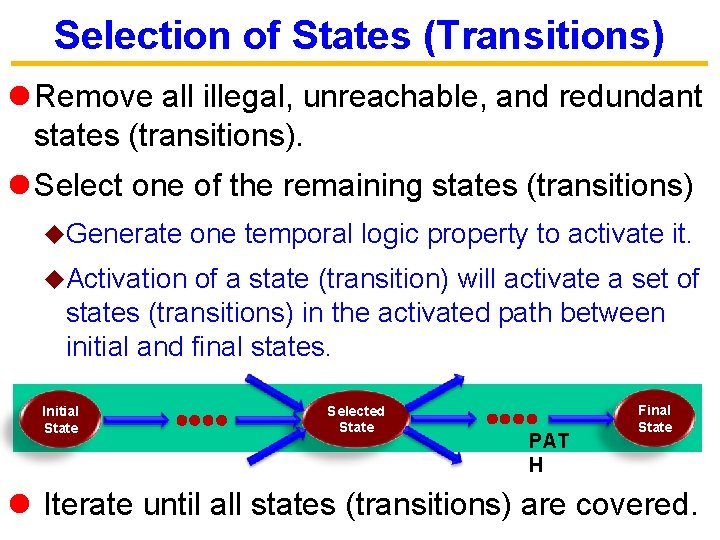 Selection of States (Transitions) l Remove all illegal, unreachable, and redundant states (transitions). l