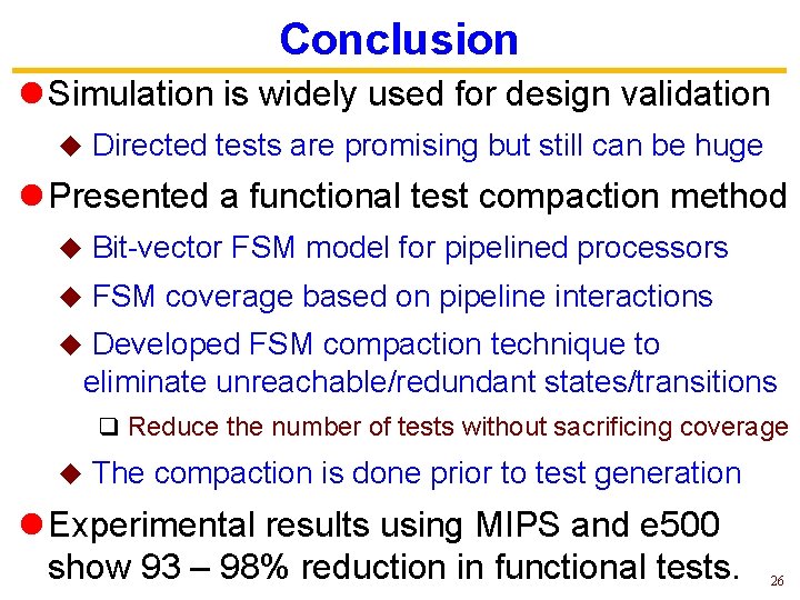 Conclusion l Simulation is widely used for design validation u Directed tests are promising