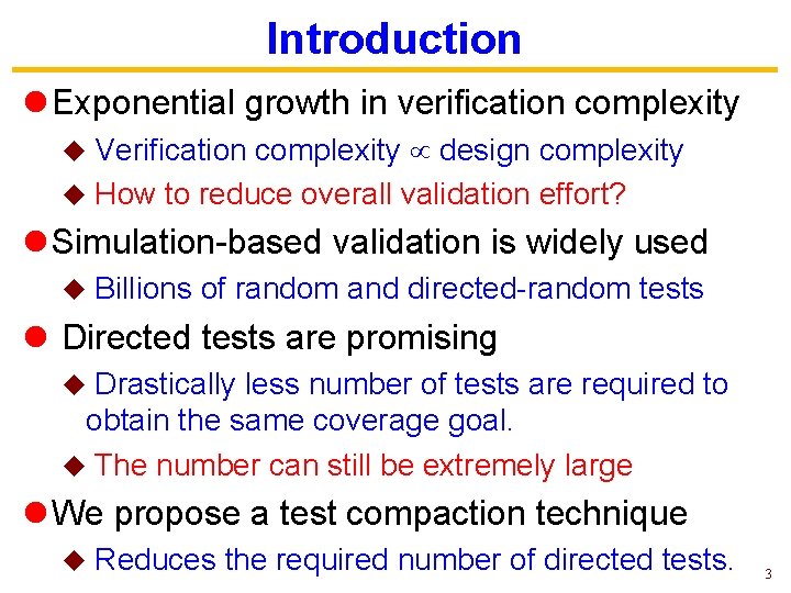 Introduction l Exponential growth in verification complexity Verification complexity design complexity u How to