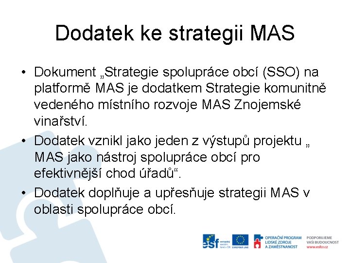 Dodatek ke strategii MAS • Dokument „Strategie spolupráce obcí (SSO) na platformě MAS je