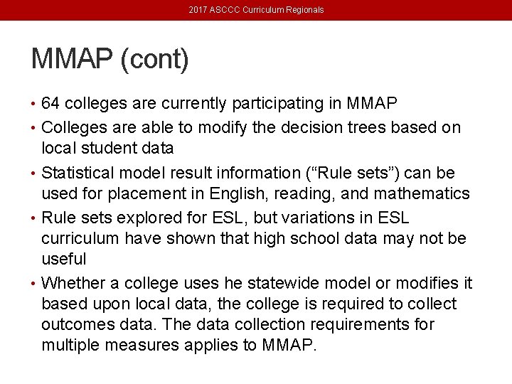 2017 ASCCC Curriculum Regionals MMAP (cont) • 64 colleges are currently participating in MMAP