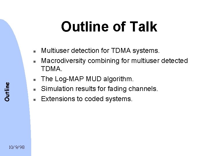 Outline of Talk n n Outline n 10/9/98 n n Multiuser detection for TDMA