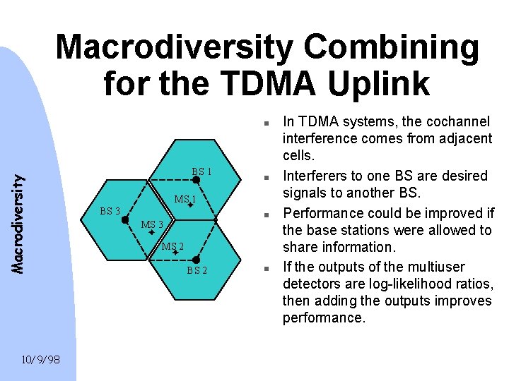 Macrodiversity Combining for the TDMA Uplink Macrodiversity n 10/9/98 BS 1 n MS 1