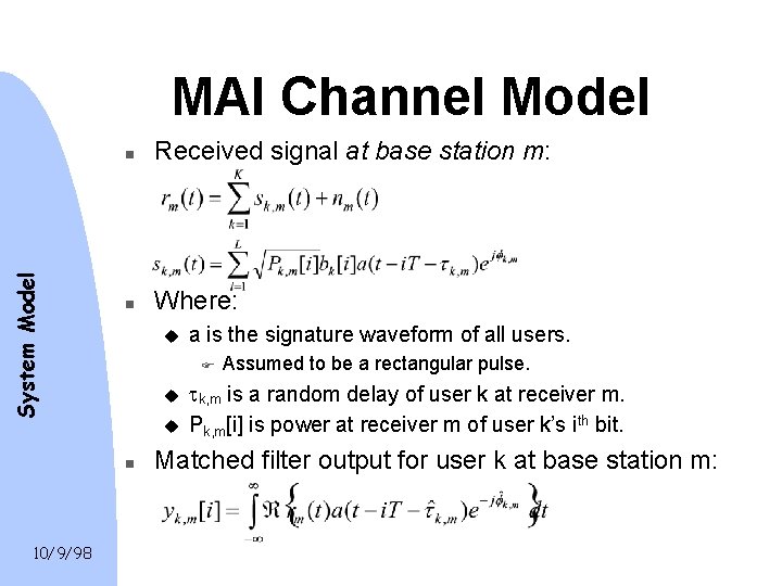 System Model MAI Channel Model n Received signal at base station m: n Where: