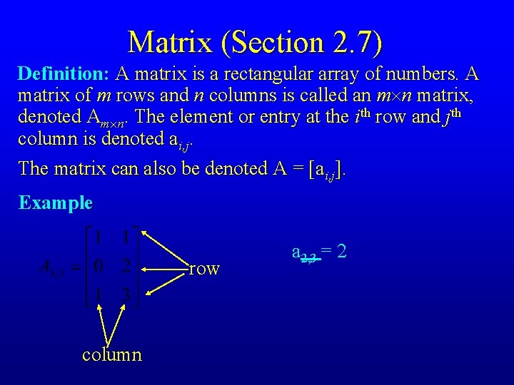 Matrix (Section 2. 7) Definition: A matrix is a rectangular array of numbers. A Matrix (Section 2. 7) Definition: A matrix is a rectangular array of numbers. A