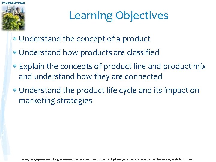 ©wecand/Getty. Images Learning Objectives Understand the concept of a product Understand how products are