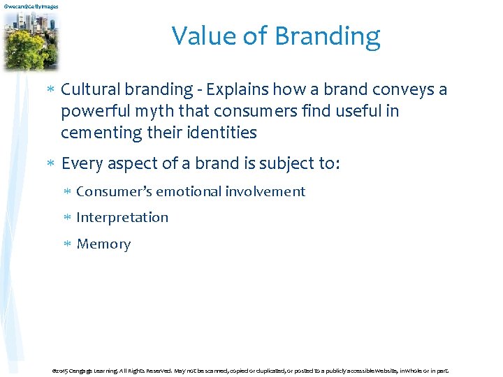 ©wecand/Getty. Images Value of Branding Cultural branding - Explains how a brand conveys a