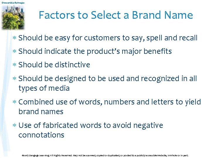©wecand/Getty. Images Factors to Select a Brand Name Should be easy for customers to