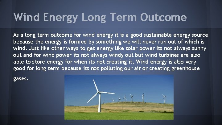 Wind Energy Long Term Outcome As a long term outcome for wind energy it