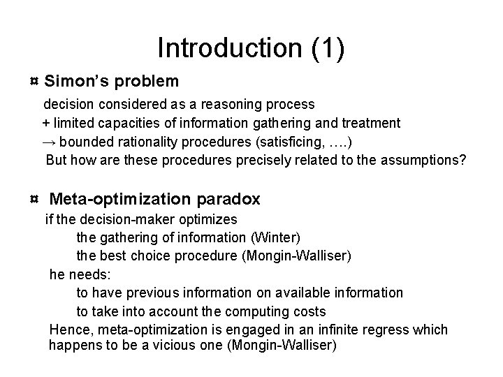 Introduction (1) ¤ Simon’s problem decision considered as a reasoning process + limited capacities